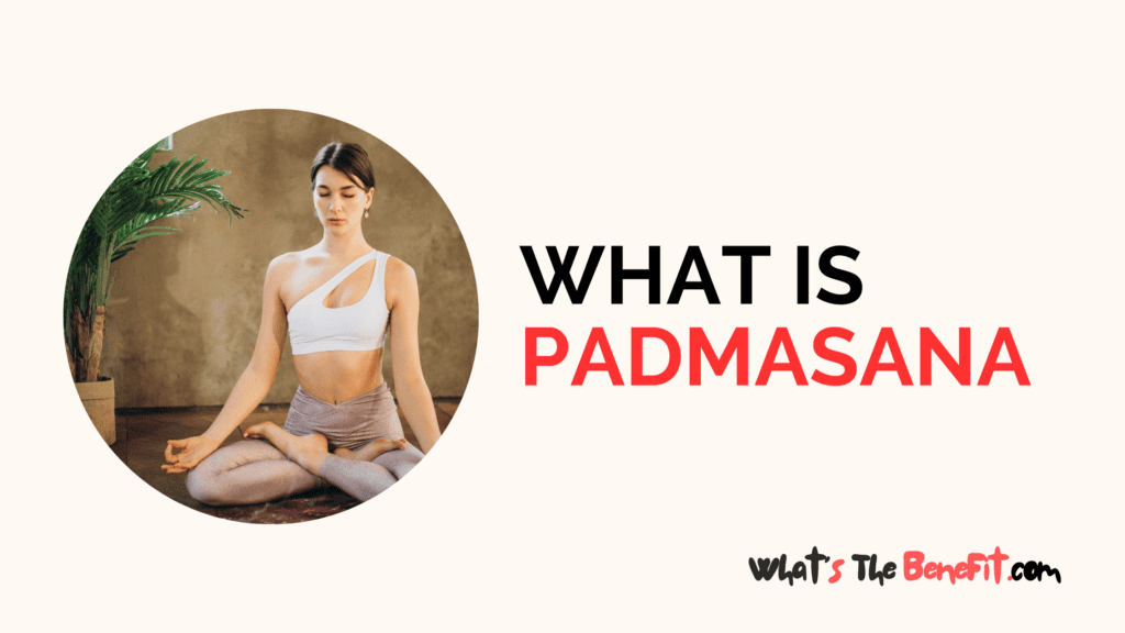 What Is Padmasana