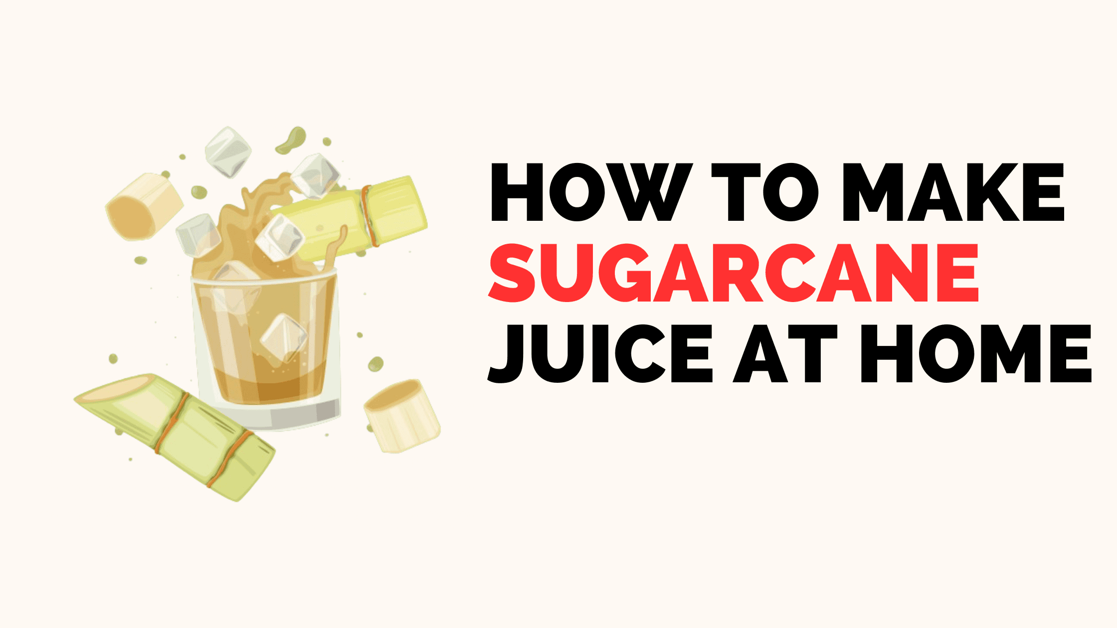 How To Make Sugarcane Juice At Home