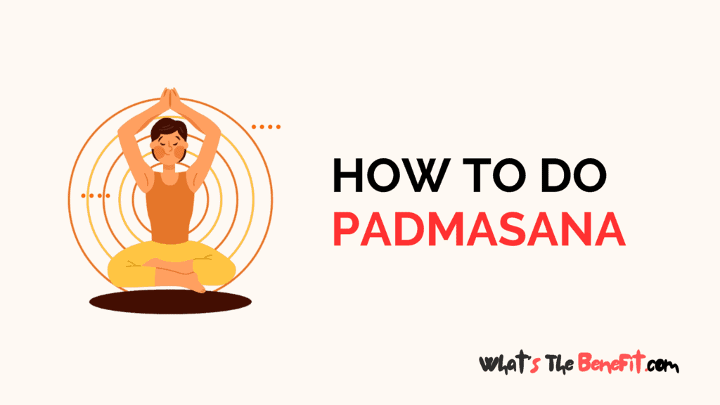 How To Do Padmasana